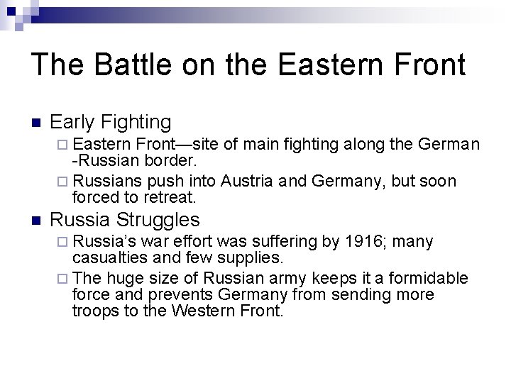 The Battle on the Eastern Front n Early Fighting ¨ Eastern Front—site of main