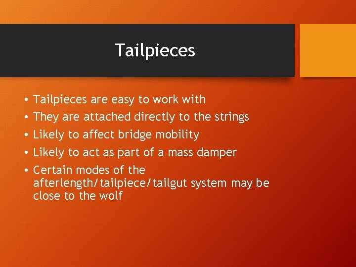 Tailpieces • • • Tailpieces are easy to work with They are attached directly