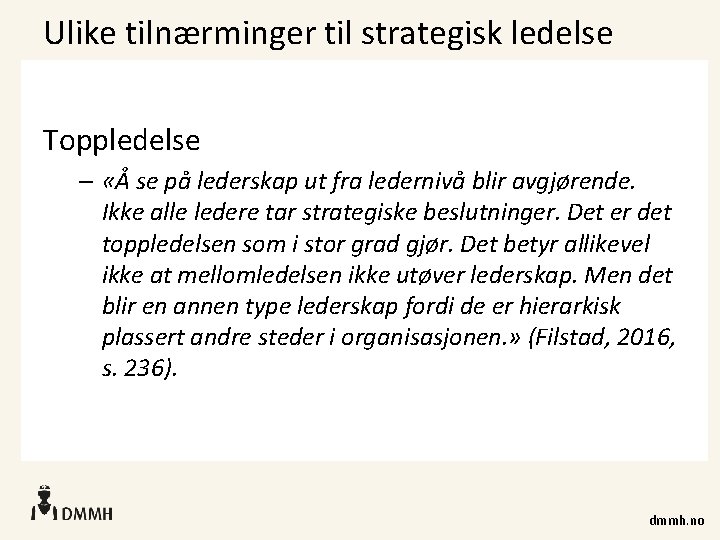 Ulike tilnærminger til strategisk ledelse Toppledelse – «Å se på lederskap ut fra ledernivå