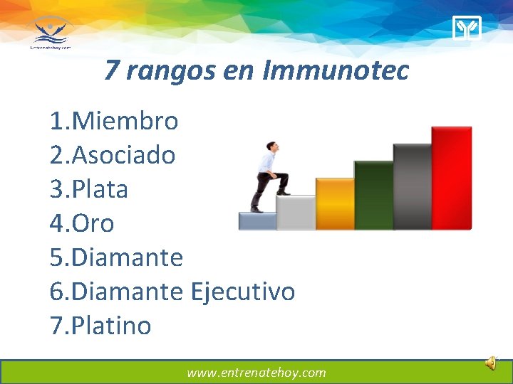 7 rangos en Immunotec 1. Miembro 2. Asociado 3. Plata 4. Oro 5. Diamante 7 rangos en Immunotec 1. Miembro 2. Asociado 3. Plata 4. Oro 5. Diamante