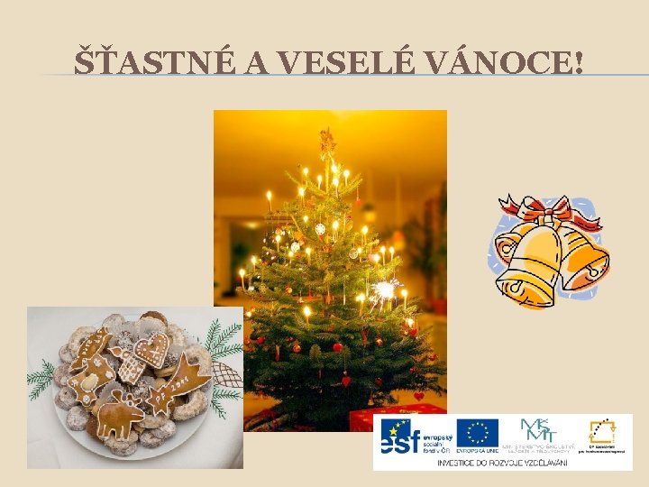 ŠŤASTNÉ A VESELÉ VÁNOCE! 