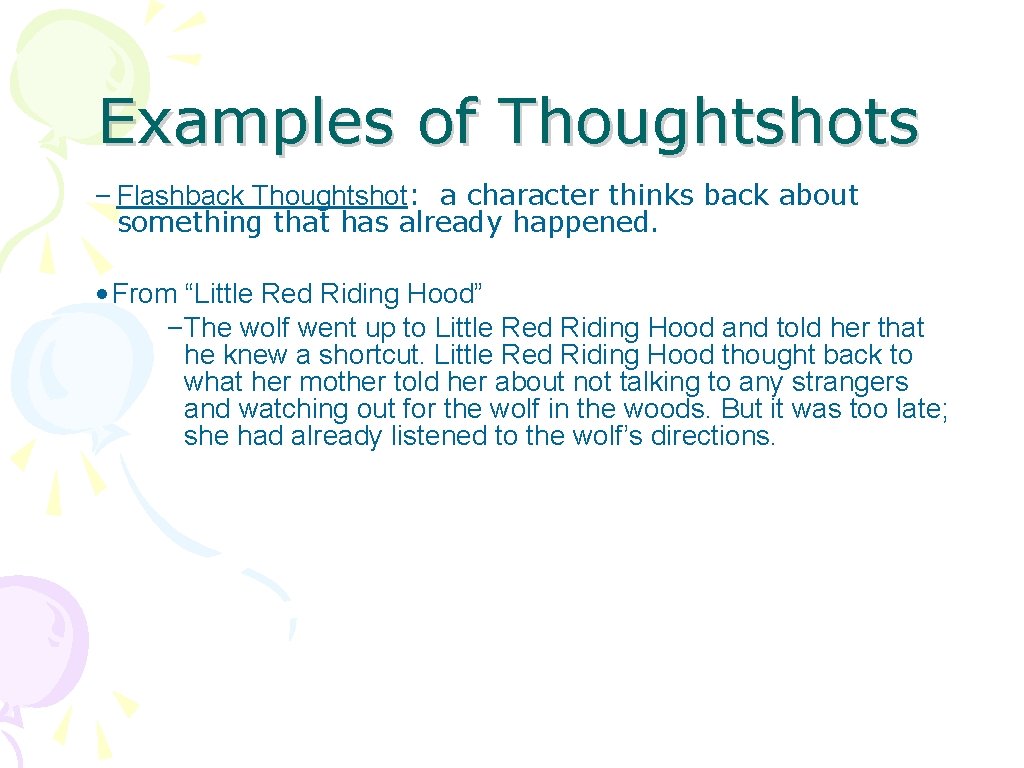 Examples of Thoughtshots – Flashback Thoughtshot: a character thinks back about something that has