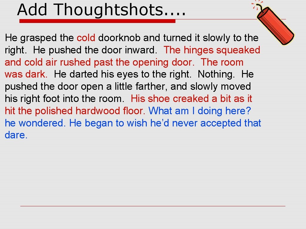 Add Thoughtshots. . He grasped the cold doorknob and turned it slowly to the