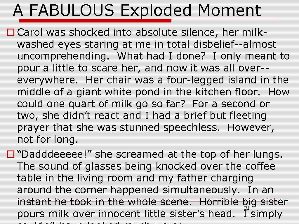 A FABULOUS Exploded Moment o Carol was shocked into absolute silence, her milkwashed eyes