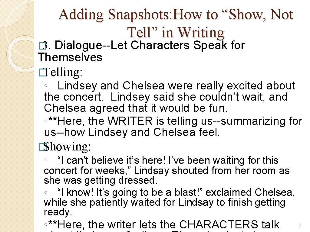 Adding Snapshots: How to “Show, Not Tell” in Writing Dialogue--Let Characters Speak for Themselves