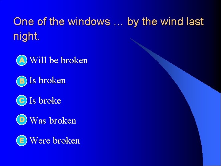 One of the windows … by the wind last night. А l Will be