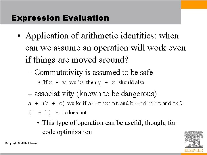 Expression Evaluation • Application of arithmetic identities: when can we assume an operation will