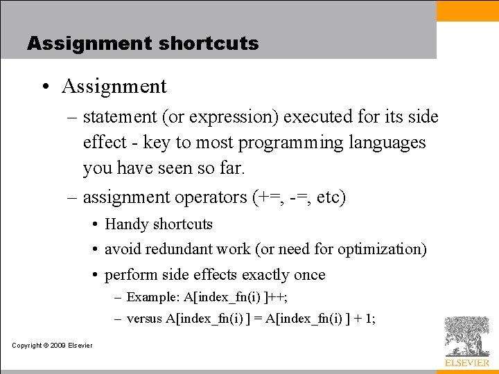 Assignment shortcuts • Assignment – statement (or expression) executed for its side effect -