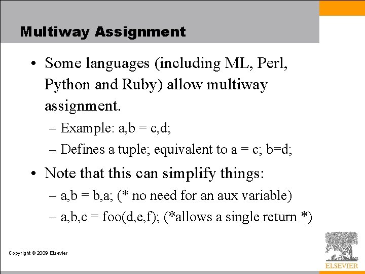 Multiway Assignment • Some languages (including ML, Perl, Python and Ruby) allow multiway assignment.