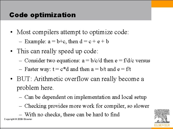 Code optimization • Most compilers attempt to optimize code: – Example: a = b+c,