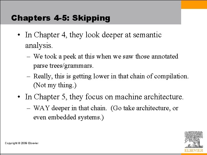Chapters 4 -5: Skipping • In Chapter 4, they look deeper at semantic analysis.