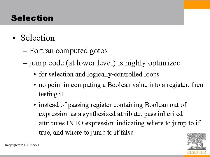 Selection • Selection – Fortran computed gotos – jump code (at lower level) is