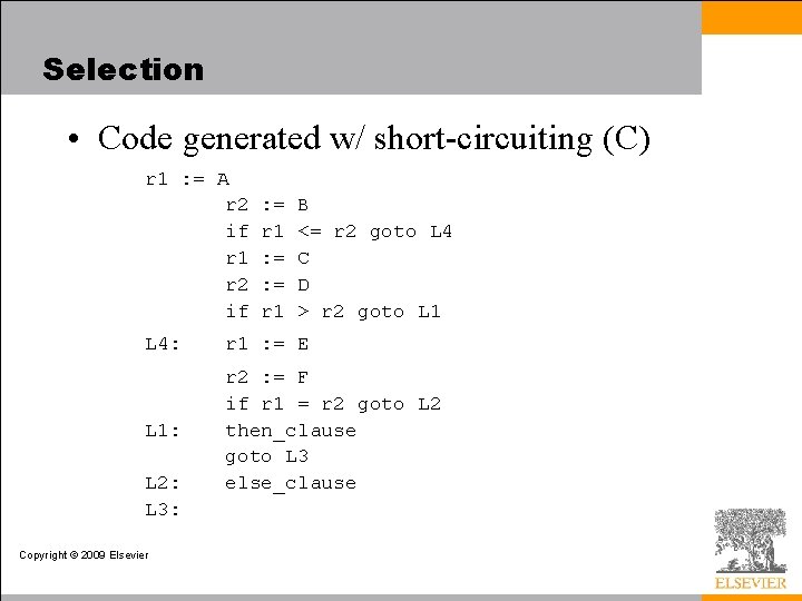 Selection • Code generated w/ short-circuiting (C) r 1 : = A r 2