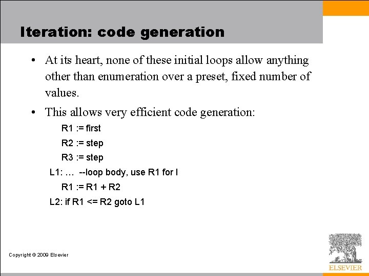 Iteration: code generation • At its heart, none of these initial loops allow anything