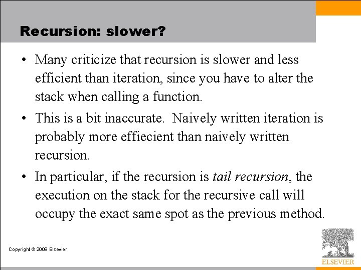 Recursion: slower? • Many criticize that recursion is slower and less efficient than iteration,
