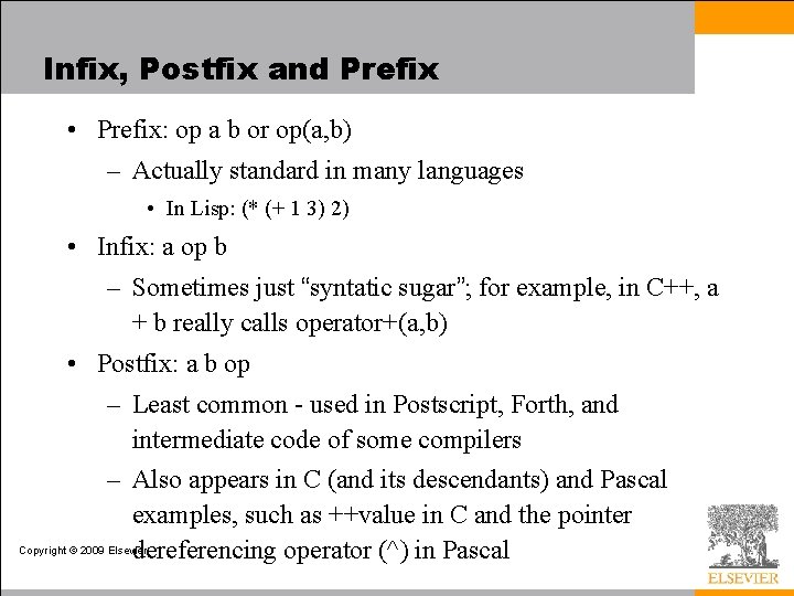 Infix, Postfix and Prefix • Prefix: op a b or op(a, b) – Actually