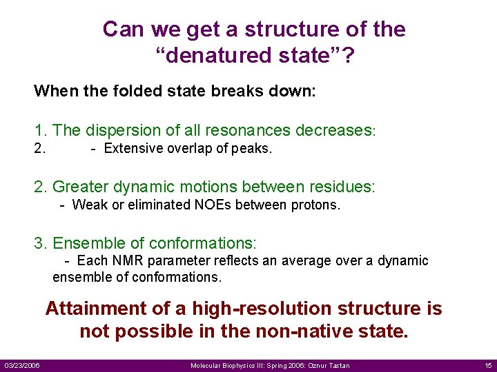 Can we get a structure of the “denatured state”? When the folded state breaks