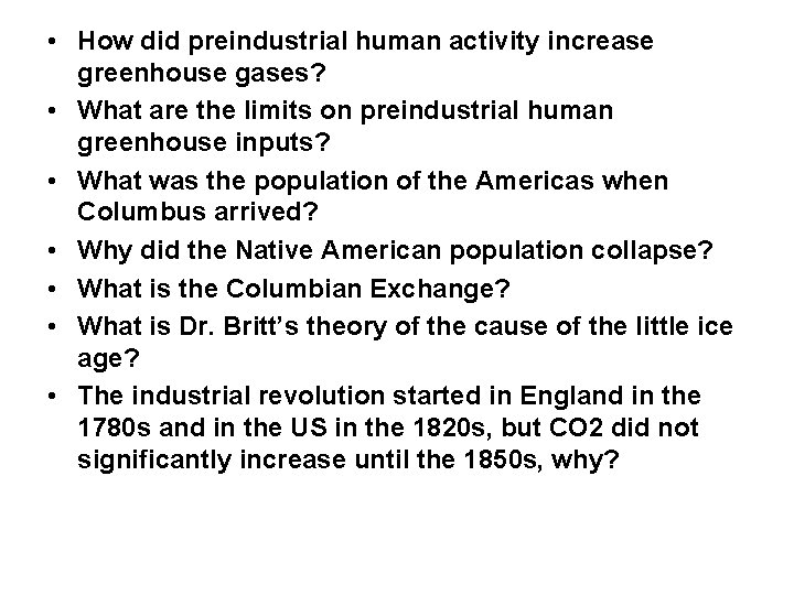  • How did preindustrial human activity increase greenhouse gases? • What are the