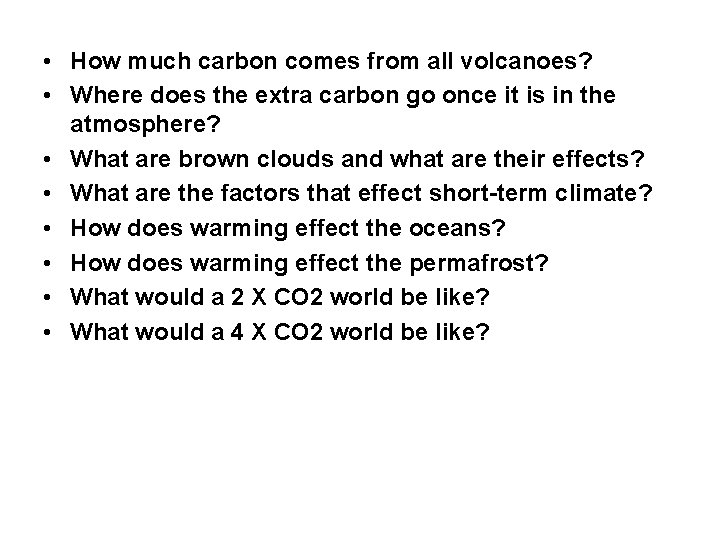  • How much carbon comes from all volcanoes? • Where does the extra