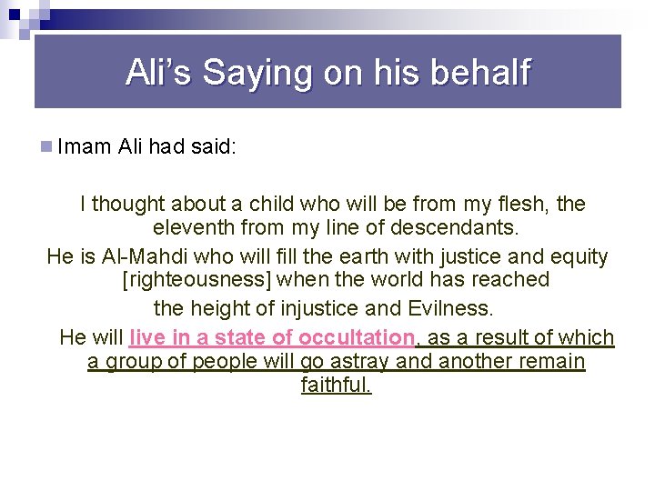 Ali’s Saying on his behalf n Imam Ali had said: I thought about a