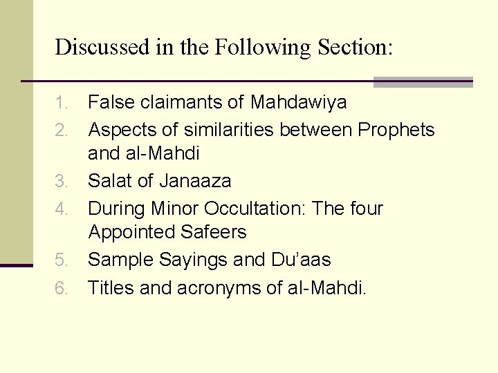 Discussed in the Following Section: 1. 2. 3. 4. 5. 6. False claimants of