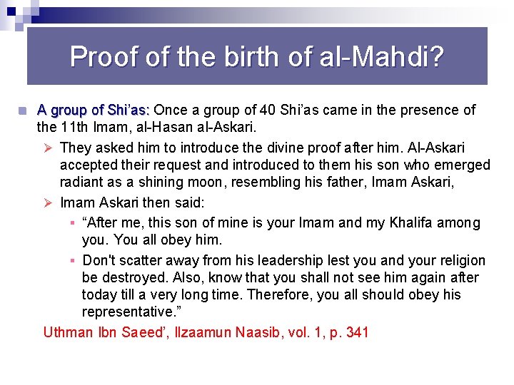 Proof of the birth of al Mahdi? n A group of Shi’as: Once a
