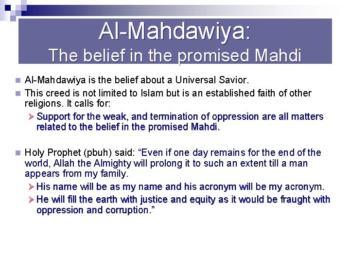 Al Mahdawiya: The belief in the promised Mahdi n Al Mahdawiya is the belief