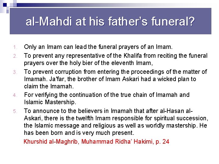 al Mahdi at his father’s funeral? Only an Imam can lead the funeral prayers