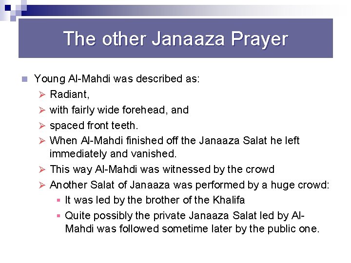 The other Janaaza Prayer n Young Al Mahdi was described as: Ø Radiant, Ø