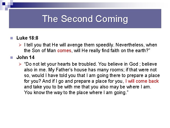 The Second Coming n Luke 18: 8 Ø I tell you that He will