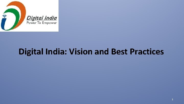 Digital India: Vision and Best Practices 1 