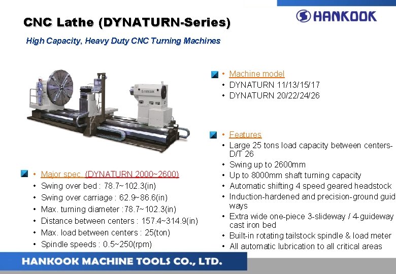 CNC Lathe (DYNATURN-Series) High Capacity, Heavy Duty CNC Turning Machines • Machine model • CNC Lathe (DYNATURN-Series) High Capacity, Heavy Duty CNC Turning Machines • Machine model •