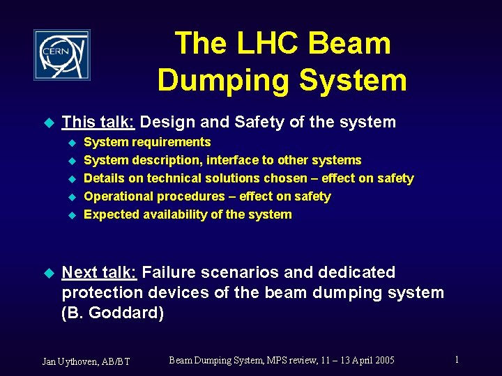 The LHC Beam Dumping System u This talk: Design and Safety of the system