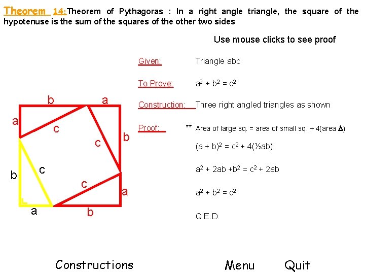 Theorem 14: Theorem of Pythagoras : In a right angle triangle, the square of