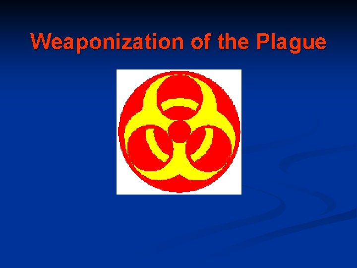 Weaponization of the Plague 