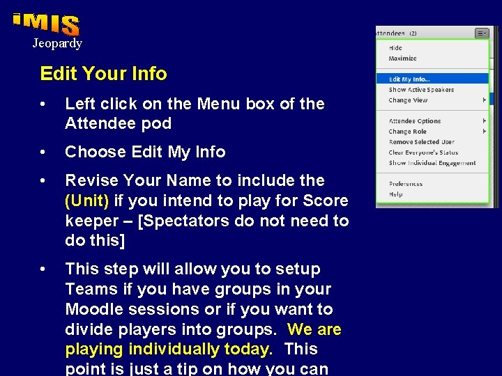 Jeopardy Edit Your Info • Left click on the Menu box of the Attendee