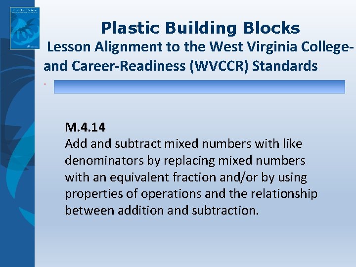 Plastic Building Blocks Lesson Alignment to the West Virginia Collegeand Career-Readiness (WVCCR) Standards. M.