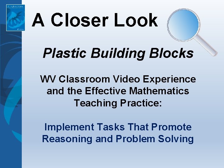 A Closer Look Plastic Building Blocks WV Classroom Video Experience and the Effective Mathematics