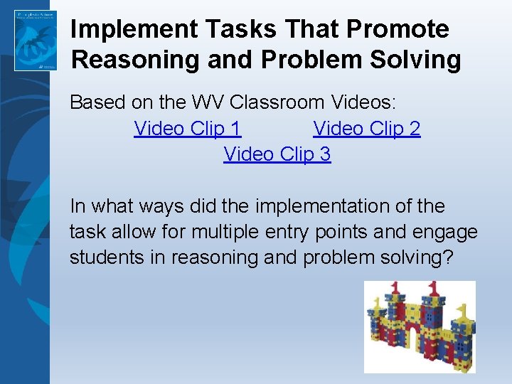 Implement Tasks That Promote Reasoning and Problem Solving Based on the WV Classroom Videos: