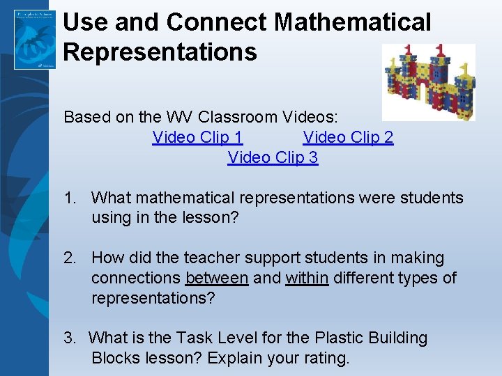 Use and Connect Mathematical Representations Based on the WV Classroom Videos: Video Clip 1