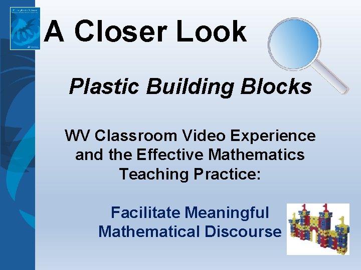 A Closer Look Plastic Building Blocks WV Classroom Video Experience and the Effective Mathematics