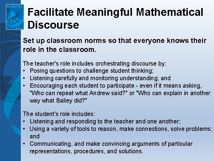 Facilitate Meaningful Mathematical Discourse Set up classroom norms so that everyone knows their role