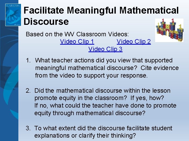 Facilitate Meaningful Mathematical Discourse Based on the WV Classroom Videos: Video Clip 1 Video