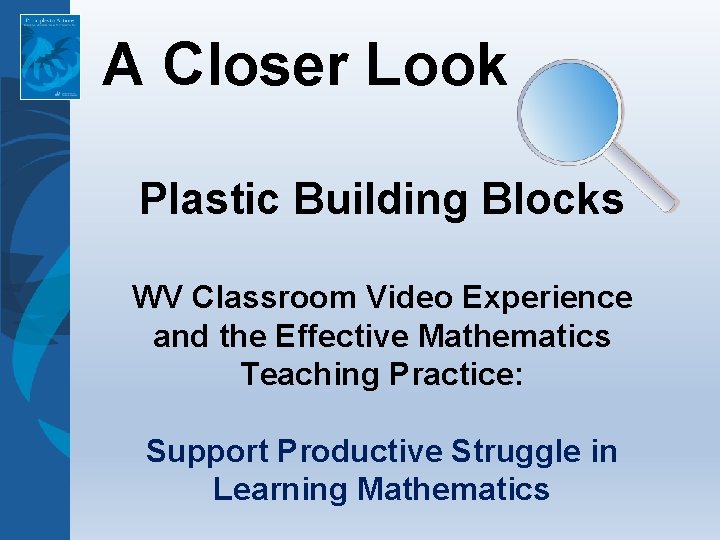 A Closer Look Plastic Building Blocks WV Classroom Video Experience and the Effective Mathematics