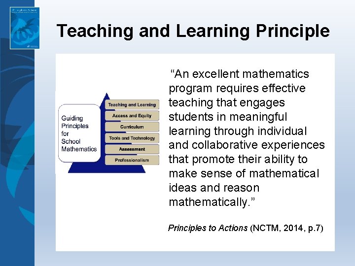 Teaching and Learning Principle “An excellent mathematics program requires effective teaching that engages students