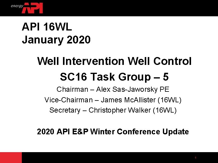 API 16 WL January 2020 Well Intervention Well Control SC 16 Task Group –