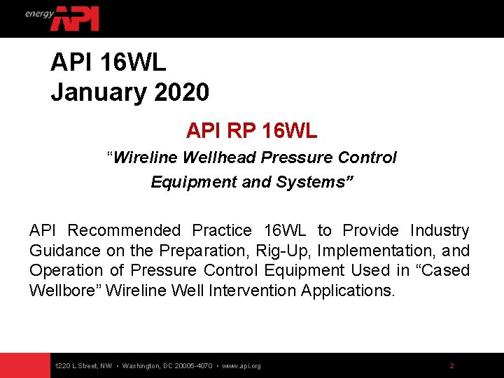 API 16 WL January 2020 API RP 16 WL “Wireline Wellhead Pressure Control Equipment