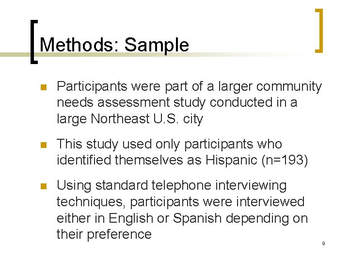 Methods: Sample n Participants were part of a larger community needs assessment study conducted