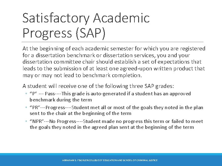 Satisfactory Academic Progress (SAP) At the beginning of each academic semester for which you