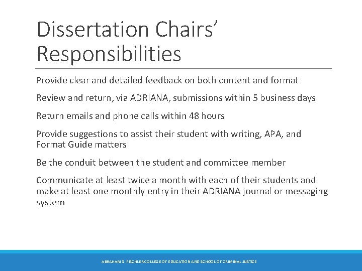 Dissertation Chairs’ Responsibilities Provide clear and detailed feedback on both content and format Review